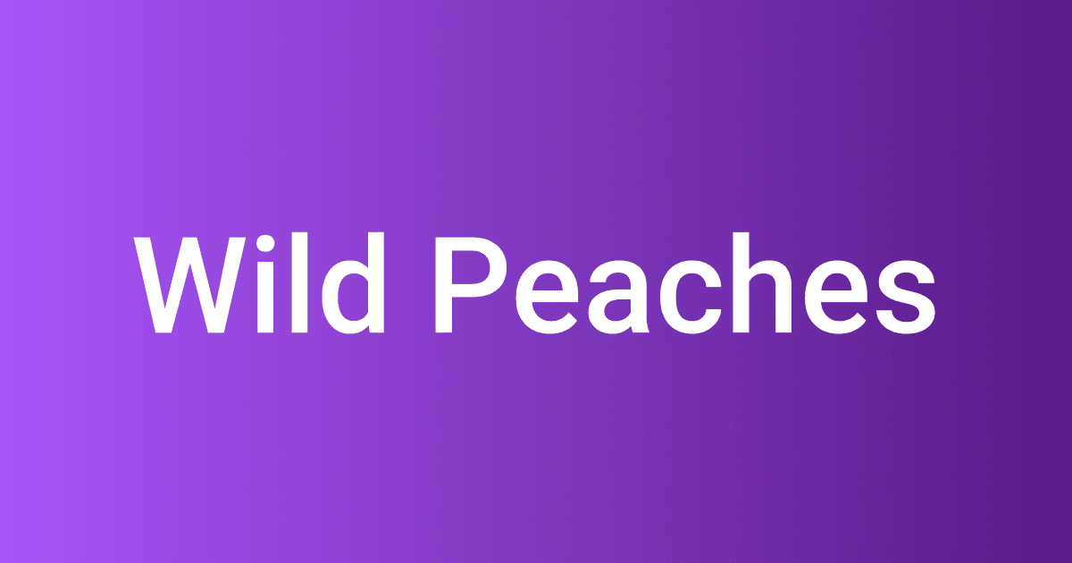 Wild Peaches