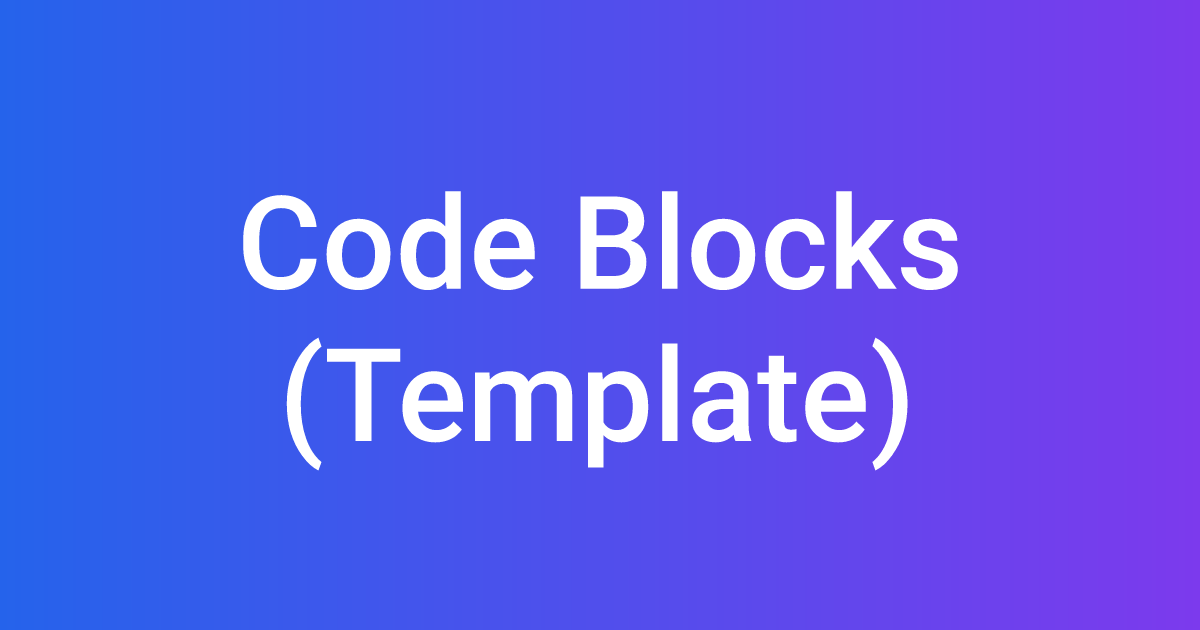 Code Blocks (Template)